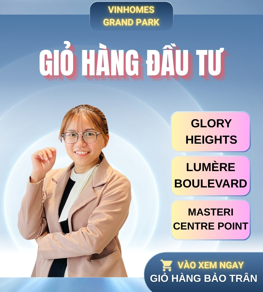 GIỎ HÀNG CHUYỂN NHƯỢNG CĂN HỘ VINHOMES GRAND PARK – CẬP NHẬT MỚI NHẤT